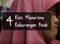 4 Kiat Menerima Kekurangan Anak